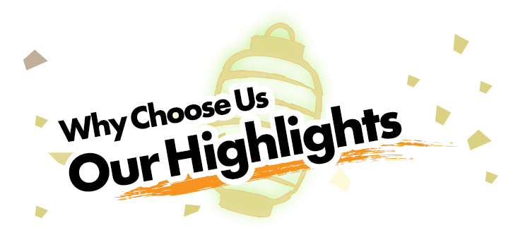 Why Choose Us  Our Highlights